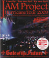JAM Project Hurricane Tour 2009 Gate of the FutureyBlu-rayz